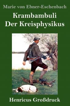 Krambambuli / Der Kreisphysikus (Gro��druck)