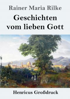 Geschichten vom lieben Gott (Gro��druck)