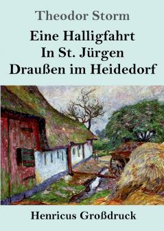 Eine Halligfahrt / In St. J��rgen / Drau��en im Heidedorf (Gro��druck)