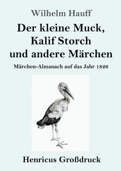 Der kleine Muck Kalif Storch und andere Märchen (Großdruck)