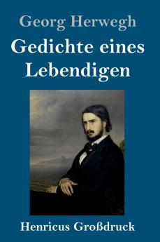 Gedichte eines Lebendigen (Gro��druck)