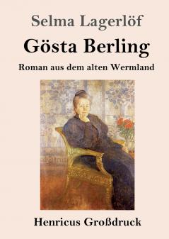 Gösta Berling (Großdruck): Roman aus dem alten Wermland (German Edition)