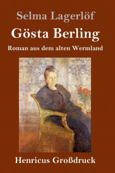Gösta Berling (Großdruck): Roman aus dem alten Wermland (German Edition)