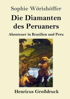 Die Diamanten des Peruaners: Abenteuer in Brasilien und Peru (German Edition)