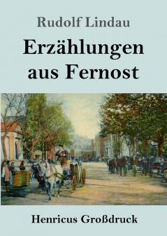 Erz��hlungen aus Fernost (Gro��druck)