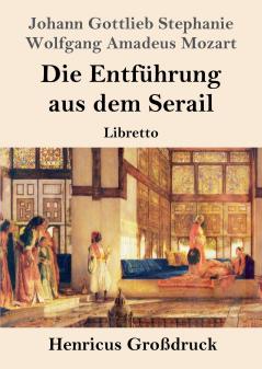 Die Entf��hrung aus dem Serail (Gro��druck)