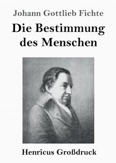 Die Bestimmung des Menschen (Gro��druck)