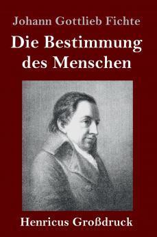 Die Bestimmung des Menschen (Gro��druck)