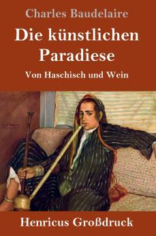 Die k��nstlichen Paradiese (Gro��druck)