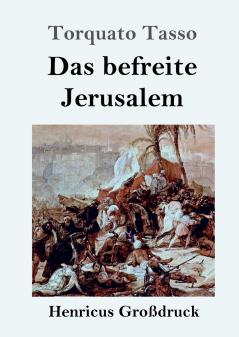 Das befreite Jerusalem (Gro��druck)