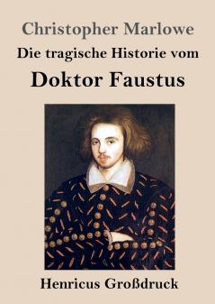 Die tragische Historie vom Doktor Faustus (Gro��druck)