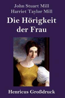 Die H��rigkeit der Frau (Gro��druck)
