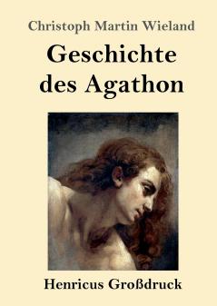 Geschichte des Agathon (Gro��druck)