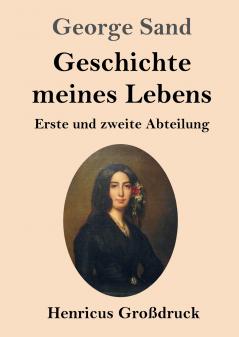 Geschichte meines Lebens (Gro��druck)
