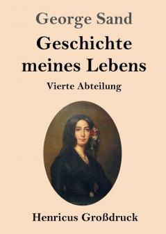Geschichte meines Lebens (Gro��druck)
