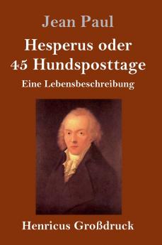 Hesperus oder 45 Hundsposttage (Gro��druck)