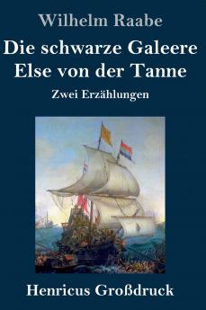 Die schwarze Galeere / Else von der Tanne (Gro��druck)
