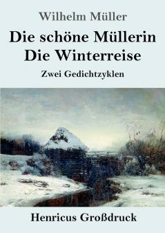 Die schöne Müllerin / Die Winterreise: Zwei Gedichtzyklen (German Edition)