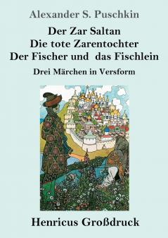 Der Zar Saltan /  Die tote Zarentochter / Der Fischer und das Fischlein (Gro��druck)