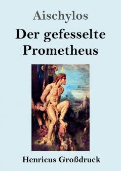 Der gefesselte Prometheus (Gro��druck)