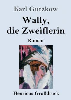 Wally die Zweiflerin (Großdruck)