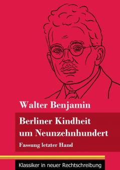 Berliner Kindheit um Neunzehnhundert