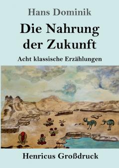 Die Nahrung der Zukunft (Gro��druck)