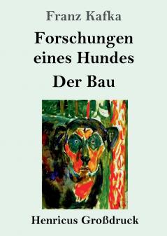 Forschungen eines Hundes / Der Bau (Gro��druck)