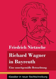 Richard Wagner in Bayreuth