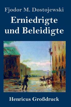 Erniedrigte und Beleidigte (Gro��druck)