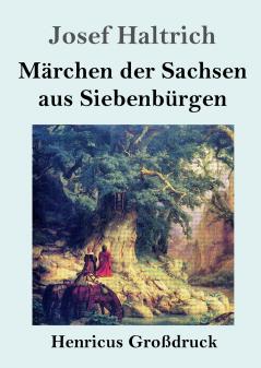 M��rchen der Sachsen aus Siebenb��rgen (Gro��druck)