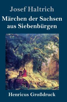 M��rchen der Sachsen aus Siebenb��rgen (Gro��druck)