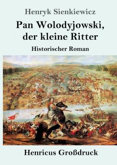 Pan Wolodyjowski der kleine Ritter (Gro��druck)