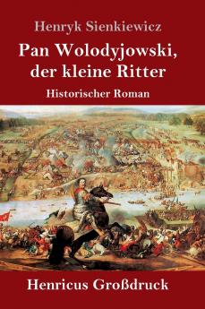 Pan Wolodyjowski der kleine Ritter (Gro��druck)