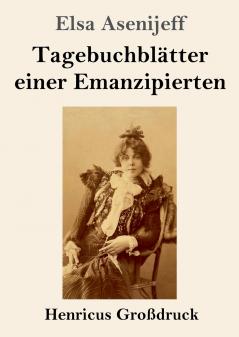 Tagebuchbl��tter einer Emanzipierten (Gro��druck)