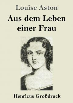 Aus dem Leben einer Frau (Gro��druck)