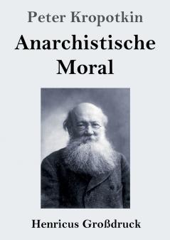 Anarchistische Moral (Gro��druck)