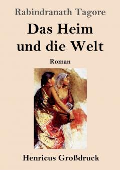 Das Heim und die Welt (Gro��druck)