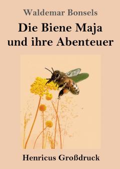 Die Biene Maja und ihre Abenteuer (Gro��druck)