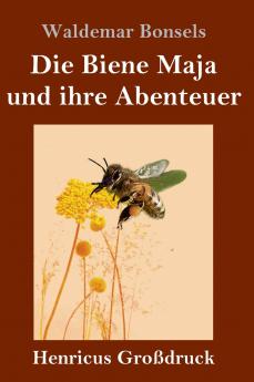 Die Biene Maja und ihre Abenteuer (Gro��druck)