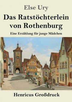 Das Ratst��chterlein von Rothenburg (Gro��druck)
