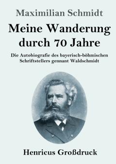 Meine Wanderung durch 70 Jahre (Gro��druck)