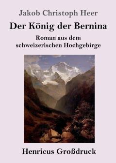 Der K��nig der Bernina (Gro��druck)