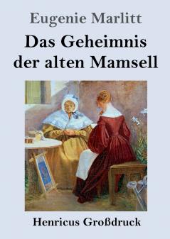 Das Geheimnis der alten Mamsell (Großdruck)