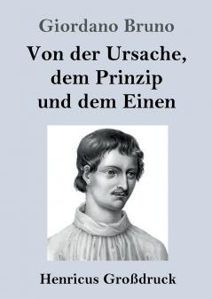 Von der Ursache dem Prinzip und dem Einen (Gro��druck)