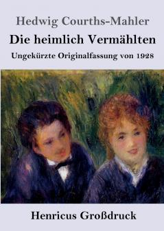 Die heimlich Verm��hlten (Gro��druck)