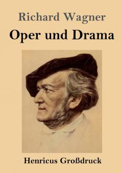 Oper und Drama (Großdruck)