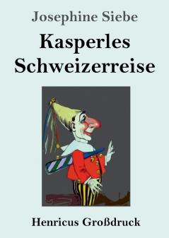 Kasperles Schweizerreise (Großdruck)