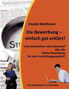 Die Bewerbung  - einfach gut erklärt!