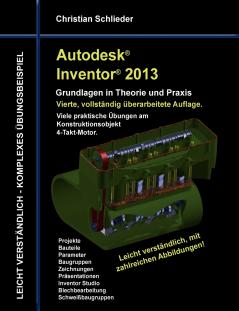 Autodesk Inventor 2013 - Grundlagen in Theorie und Praxis
